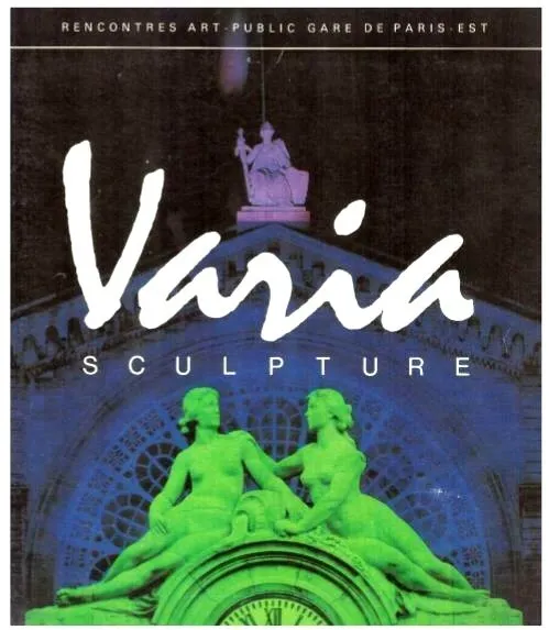 Varia Sculpture, Rencontres Art-Public Gare de Paris-Est, 23 avril - 23 mai 1986