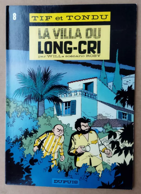 Will --- Tif Et Tondu (8). La Villa Du Long-Cri ---  Broché 1978. Neuf.