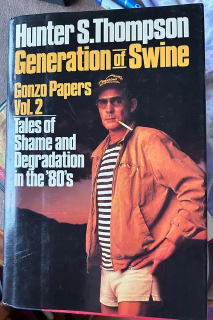 Hunter S. Thompson / Generation of Swine: Gonzo Papers V. 2 1988 1ST PRINT HBDJ