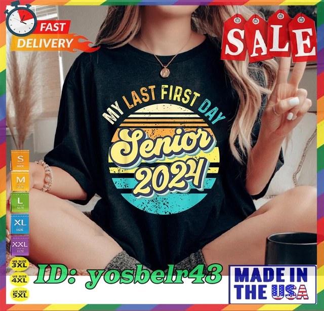 MY LAST FIRST Day Senior 2024 Class 2024 Back to School 2024 TShirt S
