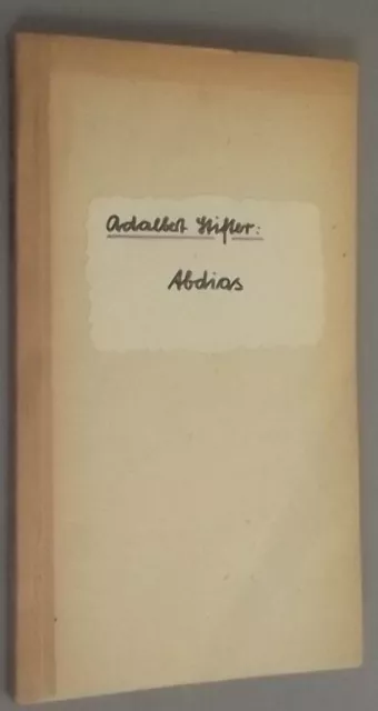 KLASSIKER Adalbert STIFTER (1805- 1868) Abdias  ERZÄHLUNG    Ausgabe 1948