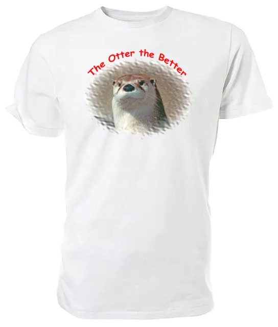 Otter the better! T shirt, WILDLIFE - Choice of size & colour! mens/womens