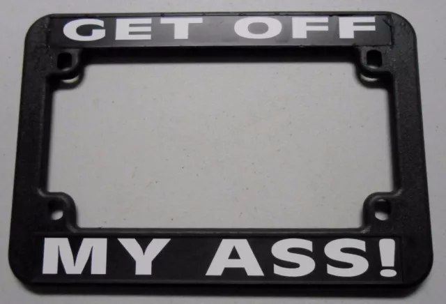 Motorcycle License Plate Frame "Get Off My A$S " Chopper Harley Bobber Mini Bike Motorcycle License Plate Frame "Get Off My A$S " Chopper Harley Bobber Mini Bike