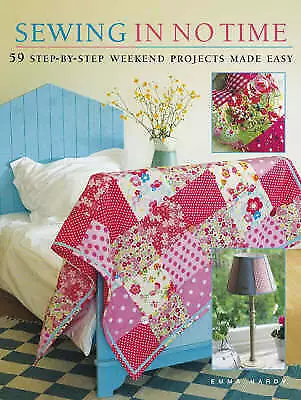 Hardy, Emma : Sewing in No Time Value Guaranteed from eBay’s biggest seller!