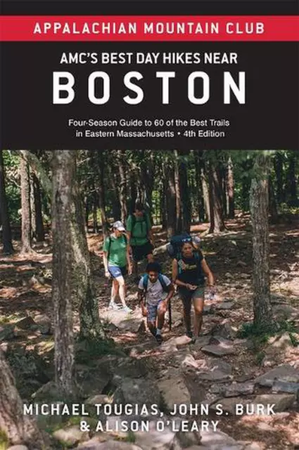 Amc's Best Day Hikes Near Boston: Four-Season Guide to 60 of the Best Trails in