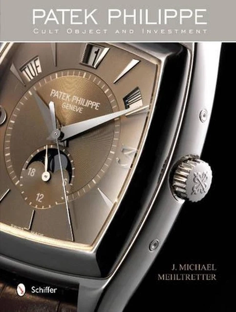 Patek Philippe: Kultobjekt und Investition von J. Michael Mehltretter (englisch) H