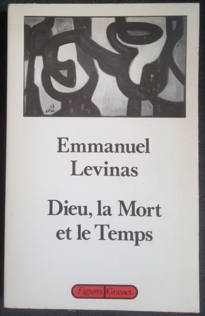 Dieu, la mort et le temps Emmanuel Levinas éditions Grasset 1993