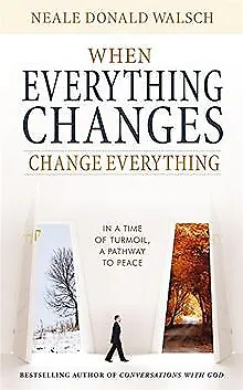 When Everything Changes, Change Everything de Neale Walsch | Livre | état bon