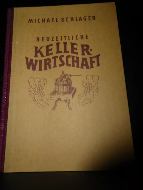 Neuzeitliche Kellerwirtschaft Michael Schlager 1948 keltern