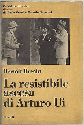Bertold Brecht LA RESISTIBILE ASCESA DI ARTURO UI Einaudi 1961 Cesare Cases