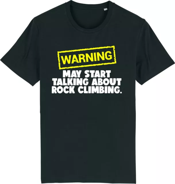 Warning May Start Talking About ROCK CLIMBING Funny Slogan Unisex T-Shirt