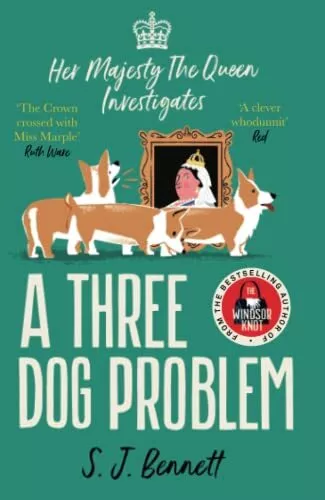 A Three Dog Problem: The Queen investigates a murder at Buckingham Palace