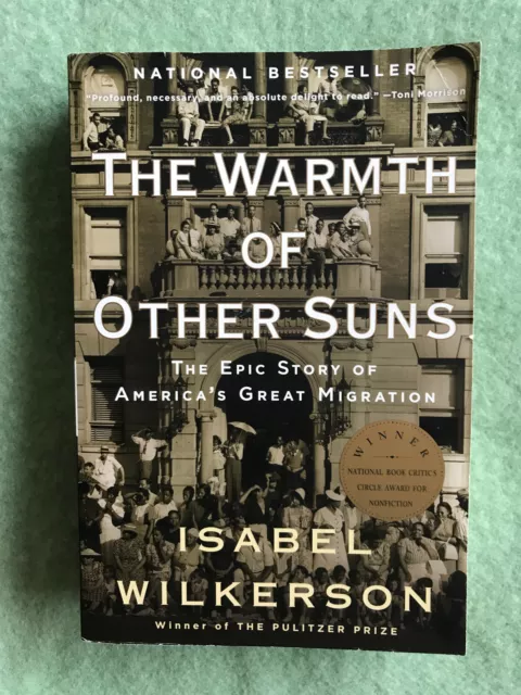 The Warmth of Other Suns: The Epic Story of America's Great Migration Wilkerson