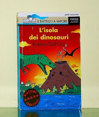L’isola dei dinosauri • Erminia Dell’Oro • Piemme 1995
