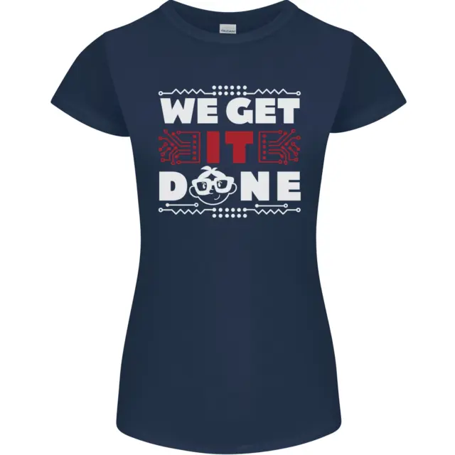 We Get It Done Funny IT Professional Tecky Womens Petite Cut T-Shirt
