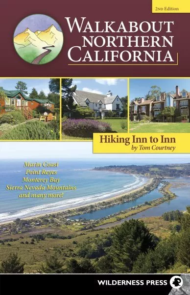 Walkabout Northern California : Hiking Inn to Inn, Paperback by Courtney, Tom...