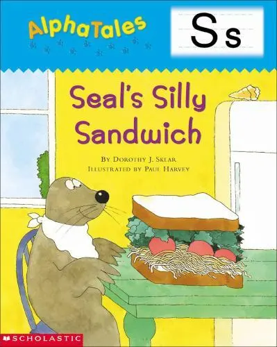 AlphaTales; Letter S: Seal’s Silly Sandwich- 0439165423, paperback, Sklar, new
