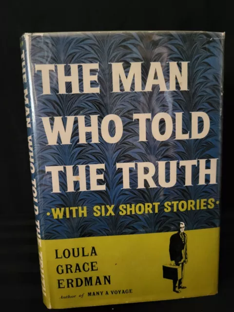 Loula Grace Erdman The Man Who Told The Truth SIGNED First Edition Texas Fiction