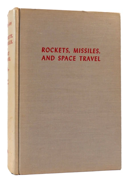 Willy Ley ROCKETS, MISSILES, AND SPACE TRAVEL  Revised and Enlarged Edition 5th