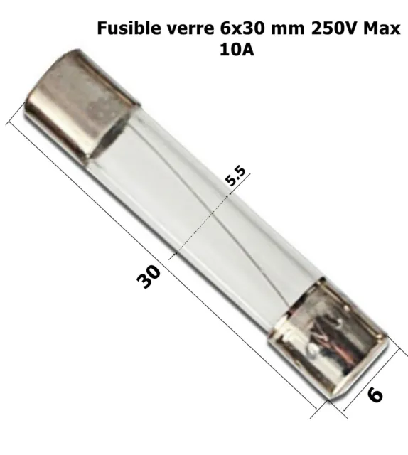 fusible verre rapide universel cylindrique 6x30 mm 250V Max. calibre 10 A  .D4