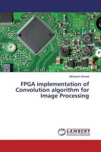 FPGA IMPLEMENTATION OF Convolution algorithm for Image Processing 5613 ...