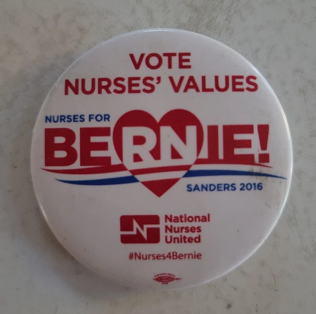 VOTE NURSES' VALUES • NURSES FOR BERNIE! 2016 Bernie Sanders Pin Pinback Button