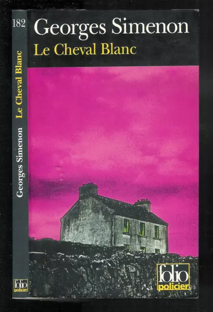 Georges Simenon : Le cheval Blanc " Editions Folio Policier "