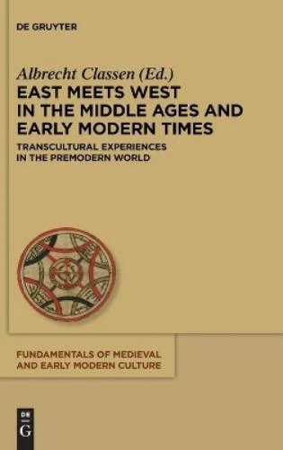 ALBRECHT CLASSE EAST Meets West in the Middle Ages and Early Modern ...