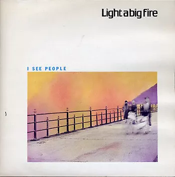 Light A Big Fire - I See People - gebrauchte Schallplatte 7 - I8100z