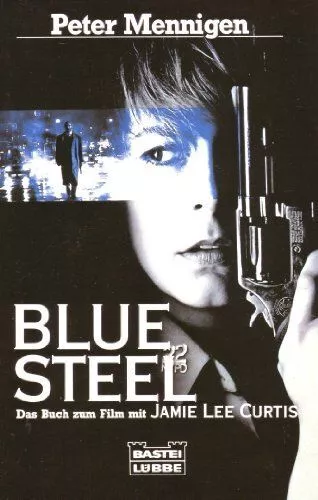 Blue steel : [das Buch zum Film mit Jamie Lee Curtis]. Bastei-Lübbe-Taschenbuch
