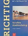 Richtig Sanftes Krafttraining von Mießner, Wolfgang | Buch | Zustand gut