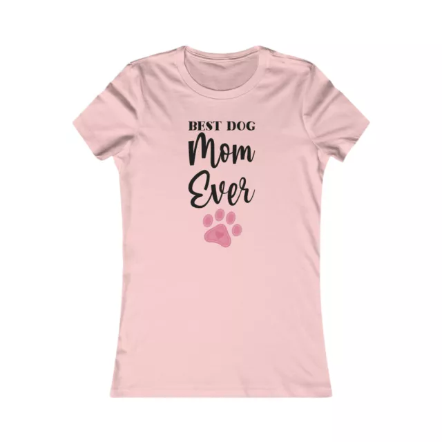 Best Dog Mom Ever T-Shirt Women's Tee Dog Mom Gift Best Dog Mom Shirts