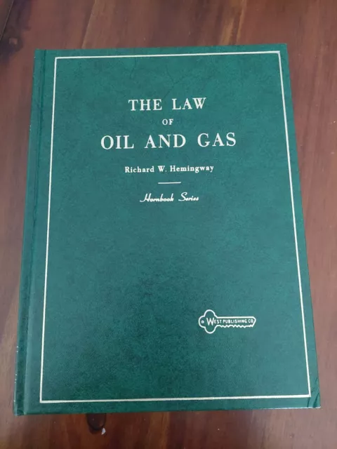 The Law OF Oil And Gas By Richard W. Hemingway.