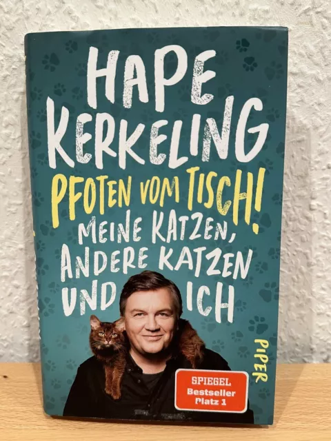 Hape Kerkeling - Pfoten vom Tisch! meine Katzen, andere Katzen und ich