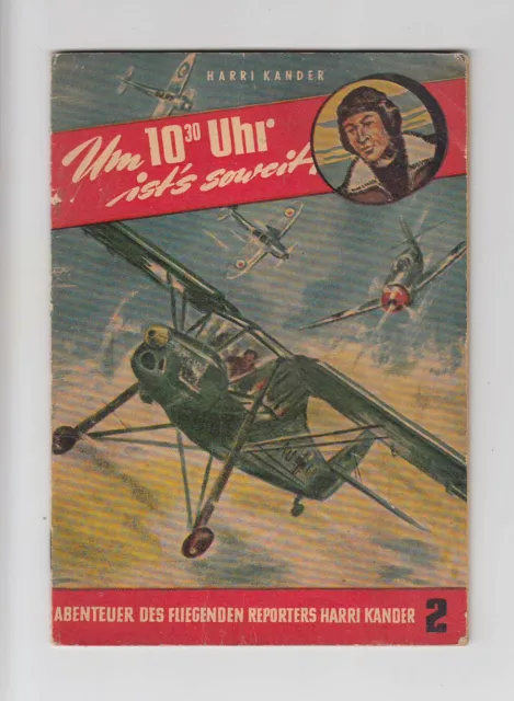 Harri Kander Abenteuer des fliegenden Reporters Um 10 30 Uhr ist's soweit 1957