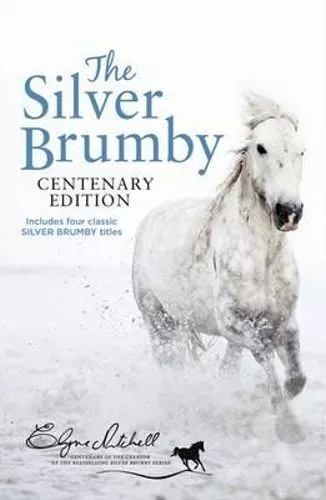 NEW The Silver Brumby Centenary Edition - 4 x Stories in 1 x Book By Elyne Mitch