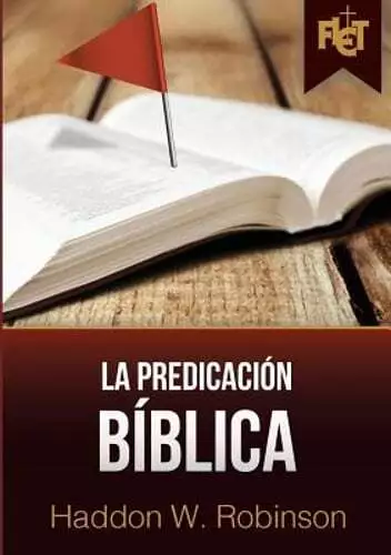 La predicación bíblica (con Guía de estudio FLET) by Dr. Robinson, Haddon