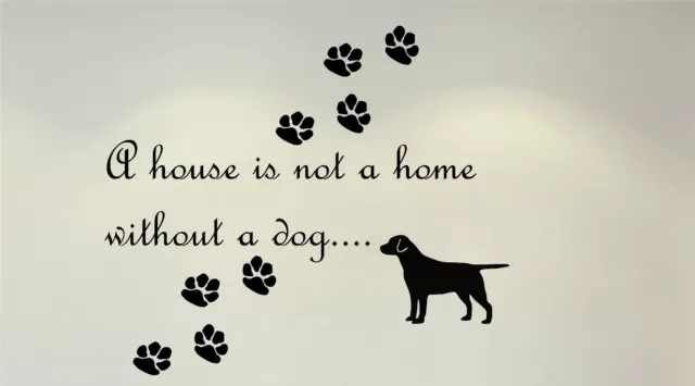 House is Not Home Without A Dog Paw Wall Quote Sticker Art Decal Decor Labrador