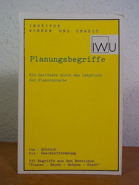 PLANUNGSBEGRIFFE. EIN LEITFADEN durch das Labyrinth der Planersprache. Von Abbru $9.01 - PicClick