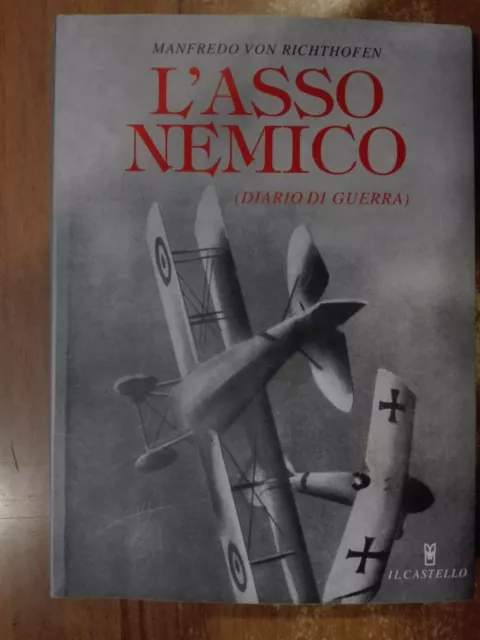 Manfredo Von Richthofen L'ASSO NEMICO diario di guerra il Castello 01 aviazione