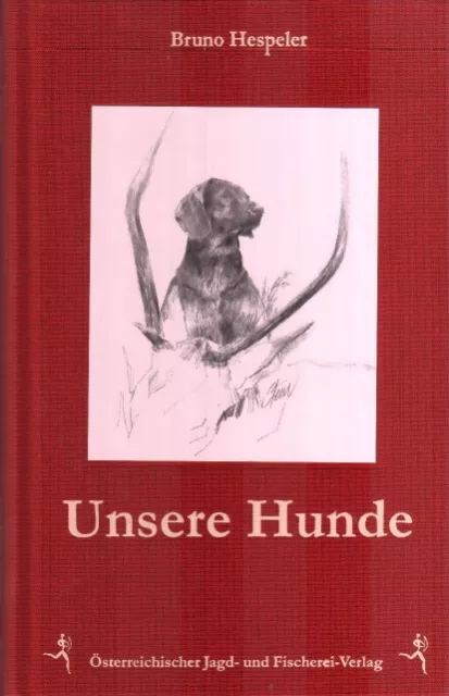 UNSERE HUNDE jagdbuch jagdbücher jagdliteratur jagdhunde schweißhunde wachtel