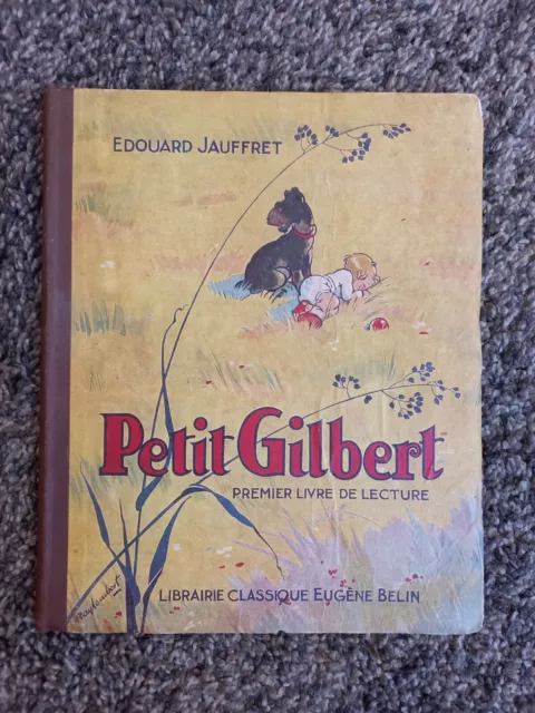 Livre de lecture numéroté Petit Gilbert Edouard Jauffret,  Eugène Belin 1945.