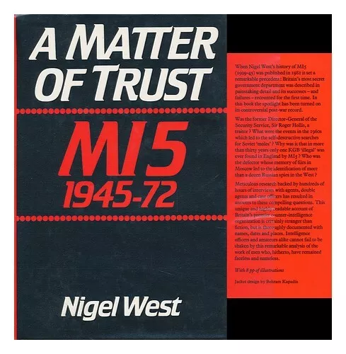 WEST, NIGEL A Matter of Trust : MI5 1945-72 / Nigel West 1982 First Edition Hard