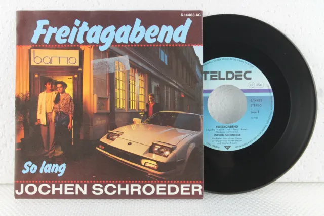 7" - JOCHEN SCHROEDER - Freitagabend - So lang - Teldec 1985