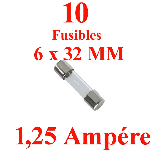 10 Fusibles en Verre 6 x 32 mm Puissance 1,25 Ampére