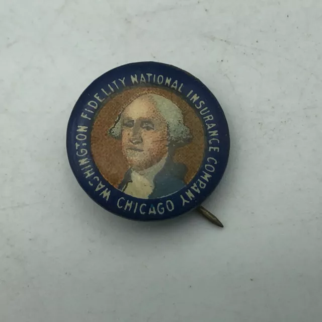 Vtg George Washington Fidelity Natl Insurance Chicago Pinback Bastian Bros   D6