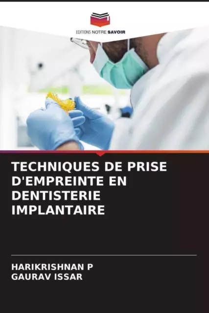 TECHNIQUES DE PRISE D'EMPREINTE EN DENTISTERIE IMPLANTAIRE P (u. a.) Taschenbuch