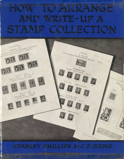 Stanley Phillips/C.P.Rang: How to arrange and write-up a Stamp Collection
