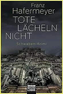 Tote lächeln nicht: Schwaben-Krimi (Allgemeine Reihe. Ba... | Buch | Zustand gut