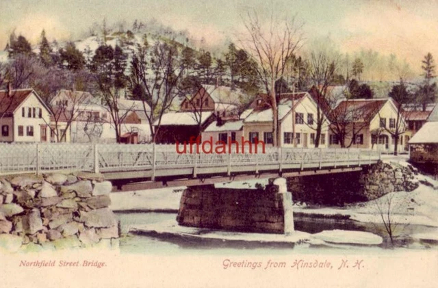 pre-1907 NORTHFIELD STREET BRIDGE, GREETINGS FROM HINSDALE, NH.